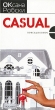 Casual Издательство: Росмэн-Пресс, 2007 г Твердый переплет, 336 стр ISBN 978-5-353-02713-3,5-98765-001-1 Тираж: 7000 экз Формат: 84x90/24 (~115x205 мм) инфо 6732o.