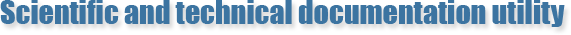 Scientific and technical documentation utility